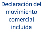 Declaración del movimiento comercial incluida 