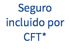 Seguro incluido por CFT* 
